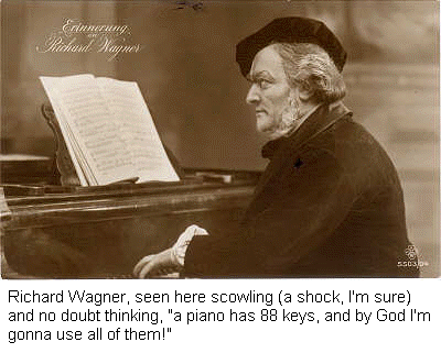 Wagner, hard at work torturing his audience